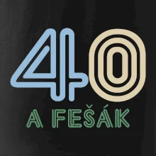 40 a fešák 40 a fešák