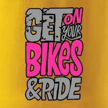 Get on your bikes Get on your bikes