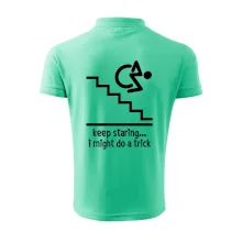 Keep staring i might do a trick Keep staring i might do a trick