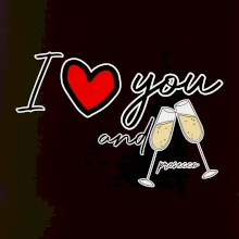 I love you and prosecco