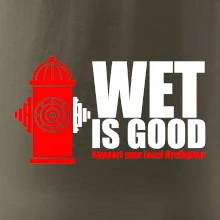 Wet is good