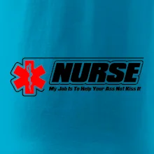Nurse My Job Is To Save Your Ass Not Kiss It Nurse My Job Is To Save Your Ass Not Kiss It