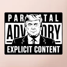 Parental advisory Trump