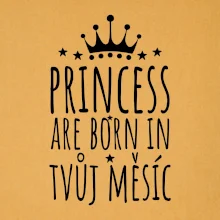 Princesses are born in (Vlastný nápis mesiac narodenia)