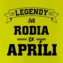 Legendy sa rodia v apríli