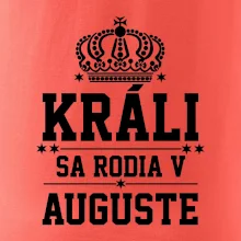 Králi sa rodia v auguste