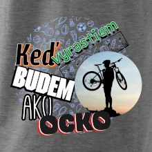 Keď vyrastiem budem ako ocko MTB