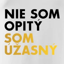 Nie som opitý som úžasný