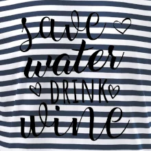 Save water drink wine