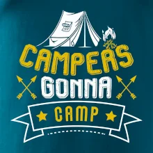 Campers gonna camp Campers gonna camp