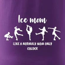 Ice mom - like a normaly mom only colder
