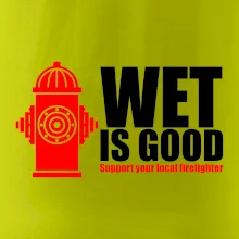Wet is good Wet is good