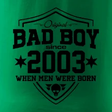 Bad boy since 2003 Bad boy since 2003