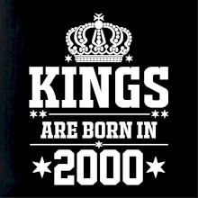 Kings are born in 2000 Kings are born in 2000