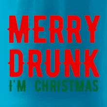 Merry Drunk I'm Christmas