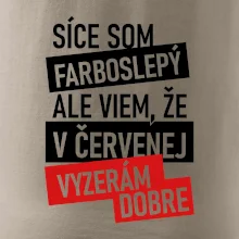 Síce som farboslepý, ale viem, že v červenej vyzerám dobre