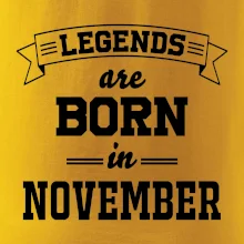 Legends are born in November Legends are born in November