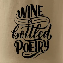 Wine is bottled poetry