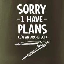 Sorry I have plans - architect
