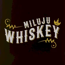 Milujem Whiskey