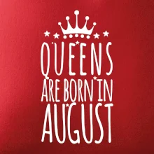 Queens are born in August Queens are born in August