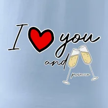 I love you and prosecco