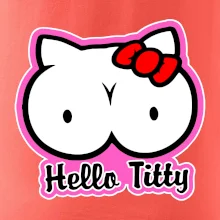 Hello titty