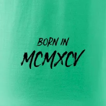 Born in - Rímske číslo 1995 Born in - Rímske číslo 1995