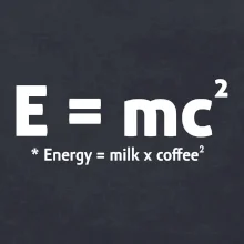 e = mc2 - coffee milk