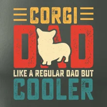 Corgi dad like a regular dad but cooler