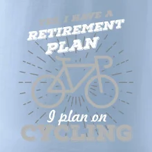 Sivý bicykel - Yes, I have a retirement plan, Aj plan on cycling
