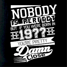 Nobody is perfect - Vlastný ročník