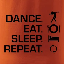 Dance eat sleep repeat - Kluk