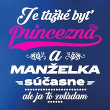Je ťažké byť princezná manželka Je ťažké byť princezná manželka