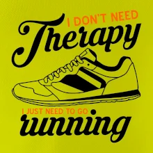 I don't need therapy running I don't need therapy running