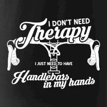 I don't need therapy handlebars in my hands I don't need therapy handlebars in my hands