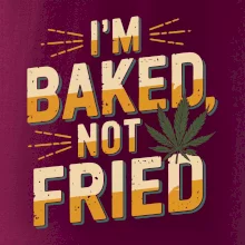 Marihuana - Iam baked not fried