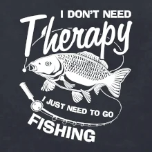 I dont need therapy - fishing I dont need therapy - fishing