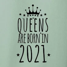 Queens are born in 2021