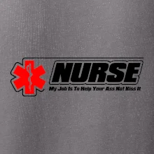 Nurse My Job Is To Save Your Ass Not Kiss It Nurse My Job Is To Save Your Ass Not Kiss It