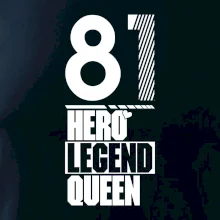 Hero, Legend, King / Queen  1981