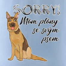 Nemecký ovčiak - Sorry, mám plány
