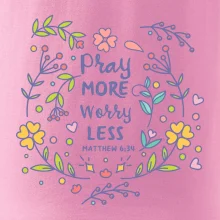 Pray more worry less