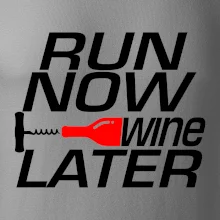 Run now Wine later