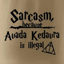 Harry - Sarcasm, because Avada Kedavra is illegal