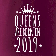 Queens are born in 2019