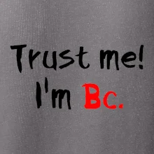 Trust me I´m  Bc. / Ver mi som Bc.
