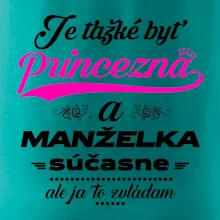 Je ťažké byť princezná manželka Je ťažké byť princezná manželka