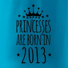 Princesses are born in 2013