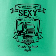 Neznášam byť sexy - Vodič Kamiónu ERB Neznášam byť sexy - Vodič Kamiónu ERB